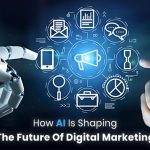 How AI is Shaping the Future of Digital Marketing