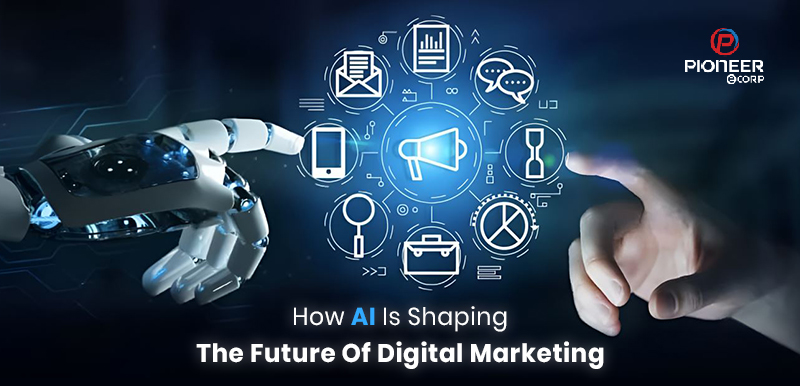 How AI is Shaping the Future of Digital Marketing