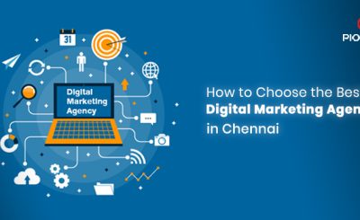 How to choose the Best Digital Marketing Agencies in Chennai