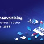 Top 10 Best Ad Agencies in Chennai to Boost Your Revenue in 2025
