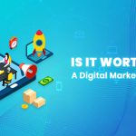 Is It Worth Hiring a Digital Marketing Agency