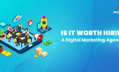 Is It Worth Hiring a Digital Marketing Agency